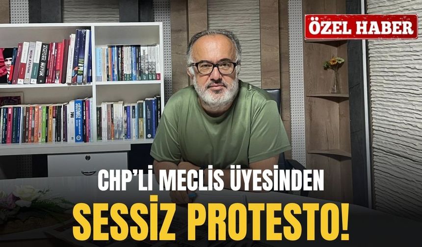 CHP'li meclis üyesinden sessiz protesto!