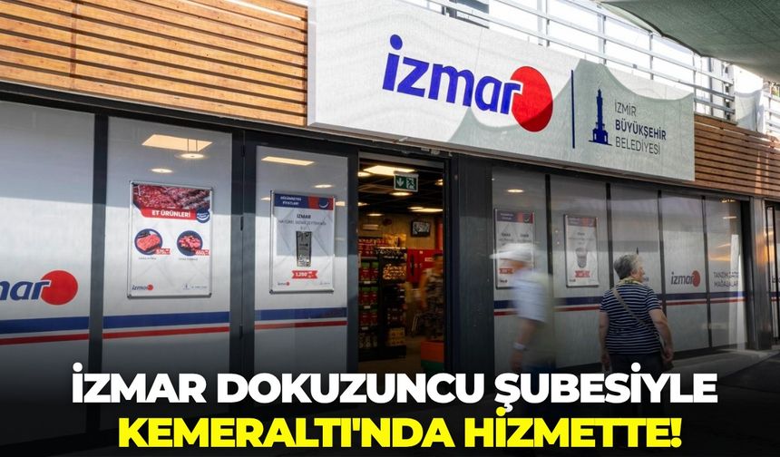 İZMAR dokuzuncu şubesiyle Kemeraltı'nda hizmette!