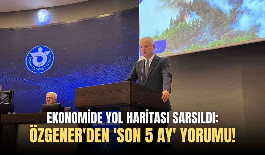 Ekonomide yol haritası sarsıldı: Özgener'den 'son 5 ay' yorumu!