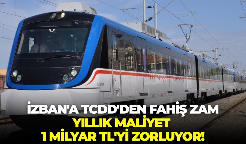İZBAN'a TCDD'den fahiş zam: Yıllık maliyet 1 milyar TL'yi zorluyor!