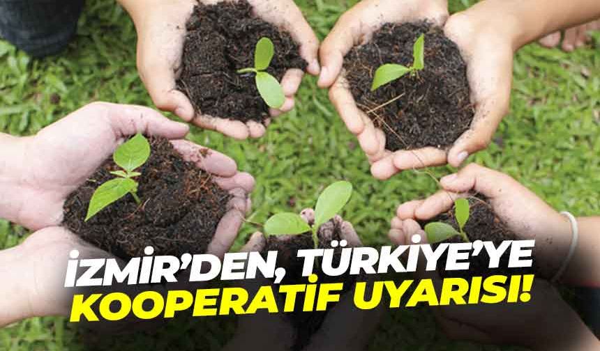 İzmir'den, Türkiye'ye kooperatif uyarısı!