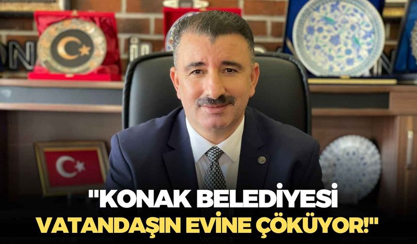 Mehmet Sait Başdaş net konuştu: "Konak Belediyesi vatandaşın evine çöküyor!"