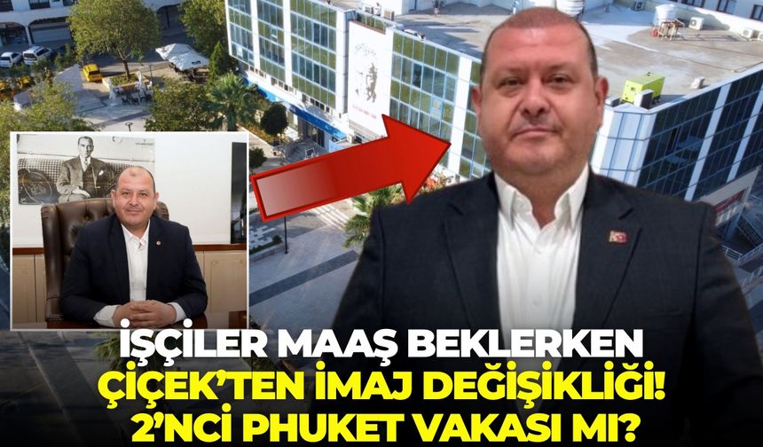 İşçiler maaş beklerken, Çiçek’ten imaj değişikliği!  2’nci Phuket vakası mı?