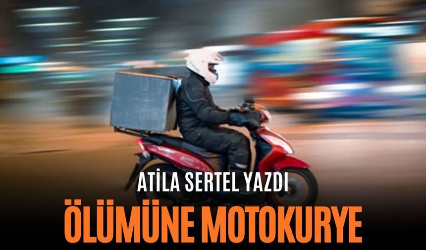 ÖLÜMÜNE MOTOKURYE