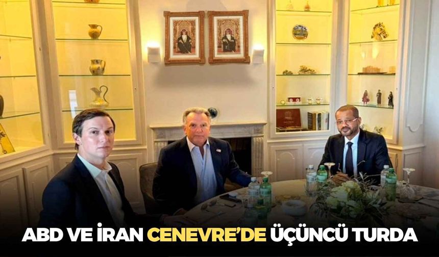 ABD ve İran Cenevre’de üçüncü turda: Nükleer dosya masada