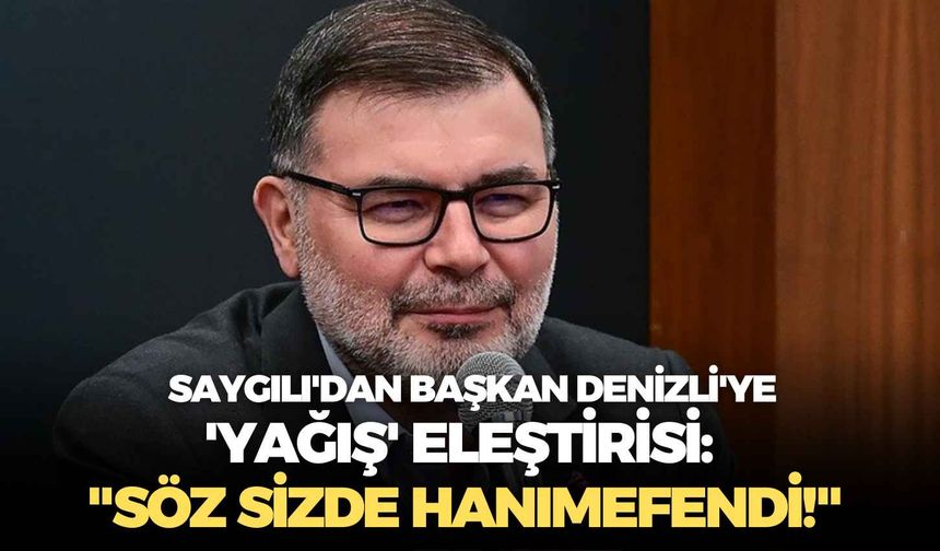 AK Partili Saygılı'dan Başkan Denizli'ye 'yağış' eleştirisi: "Söz sizde hanımefendi!"