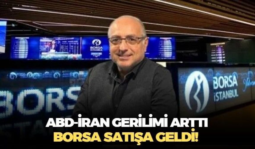 ABD ve İran gerilimi Borsa İstanbul'u kırmızıya boyadı! Kötümser havayla düşüş yüzde 2'ye yaklaştı
