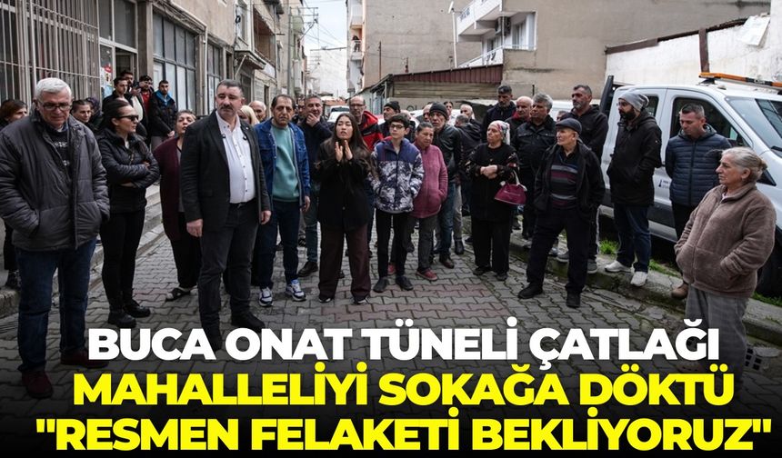 Buca Onat Tüneli çatlağı mahalleliyi sokağa döktü: "Resmen felaketi bekliyoruz"