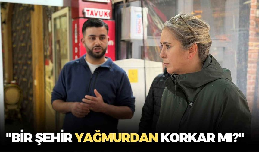 AK Partili Çankırı: "Bir şehir yağmurdan korkar mı?"