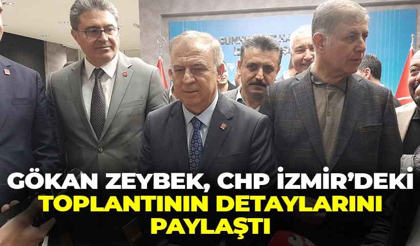 CHP İzmir'de, başkanların toplantısı tamamlandı: Gökan Zeybek detayları paylaştı!