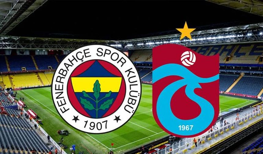 İşte, Trabzonspor-Fenerbahçe maçının muhtemel 11'ler!