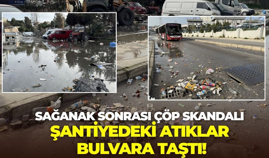 İzmir Buca'da sağanak sonrası çöp skandalı: Şantiyedeki atıklar bulvara taştı!