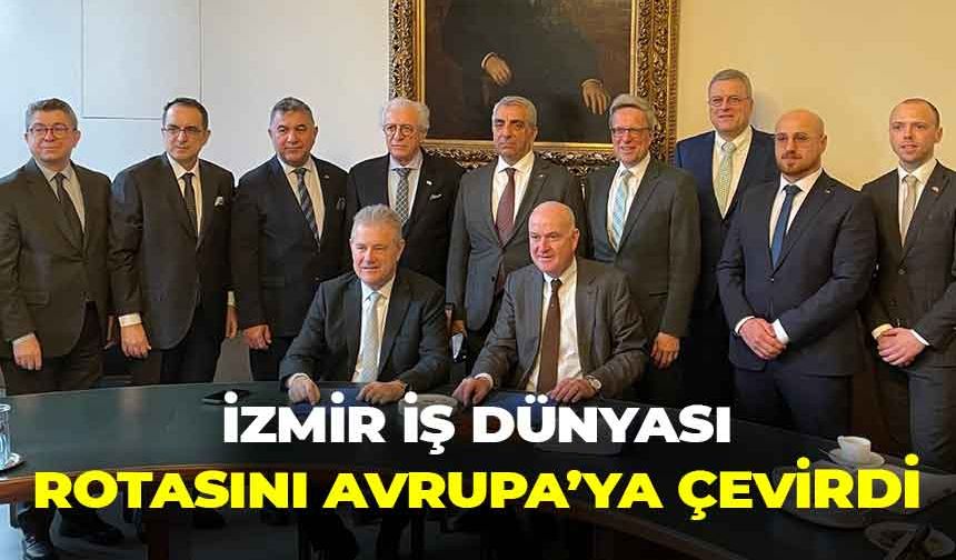 İzmir iş dünyası rotasını Avrupa'ya çevirdi!