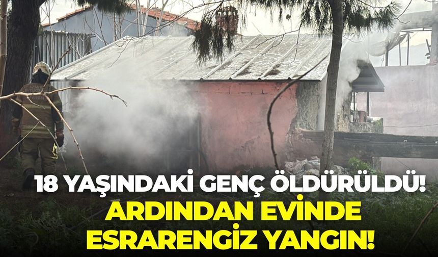 İzmir Konak'ta 18 yaşındaki gencin ölümünün ardından esrarengiz yangın!