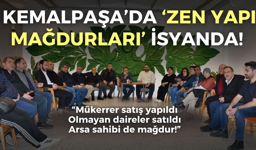 Kemalpaşa’da ‘Zen Yapı mağdurları’ isyanda!