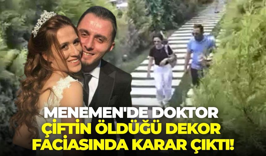 Menemen'de doktor çiftin ölümüne neden olan dekor faciasında karar çıktı