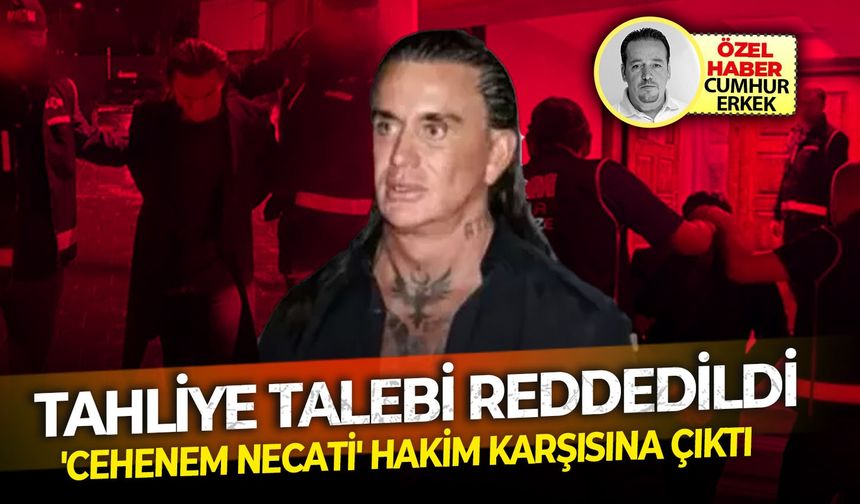 Tahliye talebi reddedildi! ​​​​​​​'Cehenem Necati' hakim karşısına çıktı!