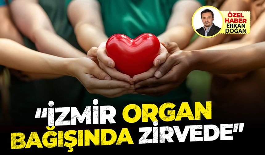 İzmir organ bağışı şampiyonu