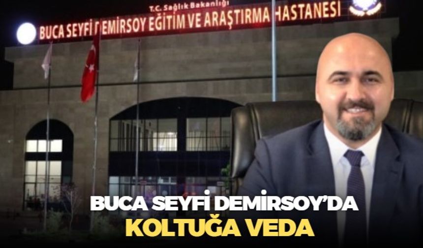 Buca Seyfi Demirsoy Hastanesi'nde Prof. Dr. M.Yekta Öncel dönemi kapandı
