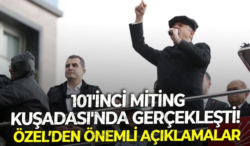 101'inci miting Kuşadası'nda gerçekleşti! CHP İzmir heyeti de katıldı!