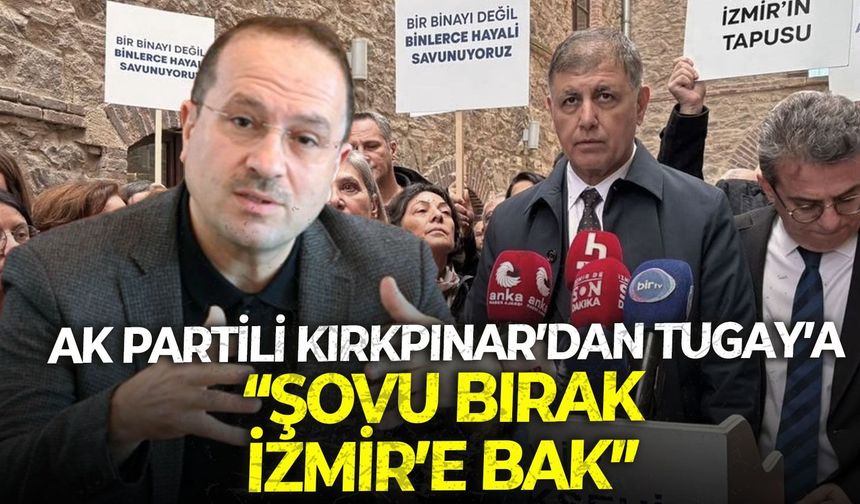 AK Partili Kırkpınar’dan Başkan Tugay’a Meslek Fabrikası çıkışı: "Şovu bırak, İzmir’e bak!"