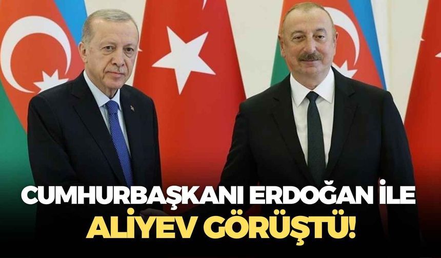 Cumhurbaşkanı Erdoğan ile Aliyev görüştü!