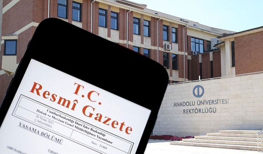 Anadolu Üniversitesi yönetmeliği değişti: Resmi Gazete'de yayımlandı! İşte yeni şartlar