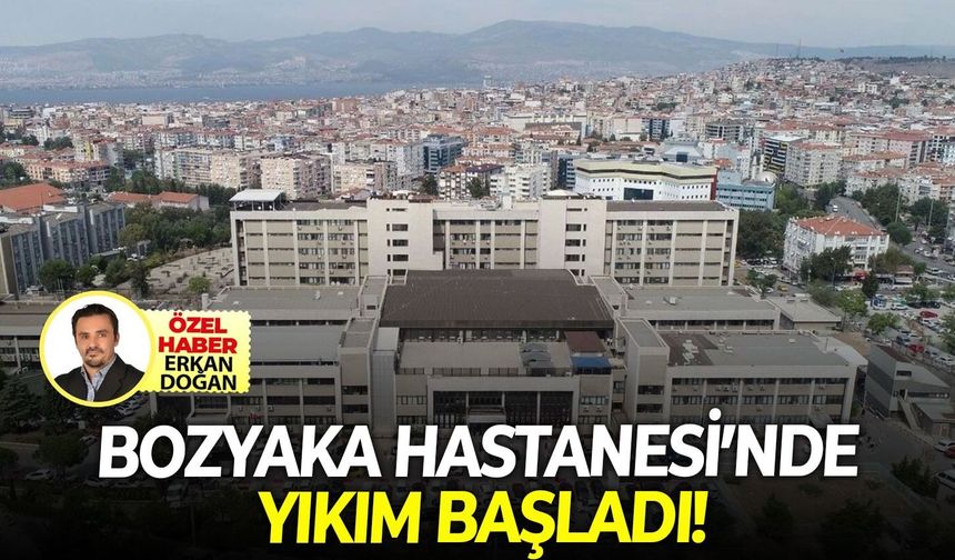 Bozyaka Hastanesi'nde yıkım başladı!