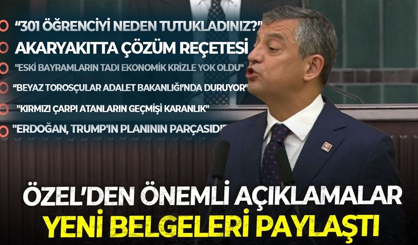 CHP lideri Özgür Özel'den önemli açıklamalar! Yeni belgeleri paylaştı!