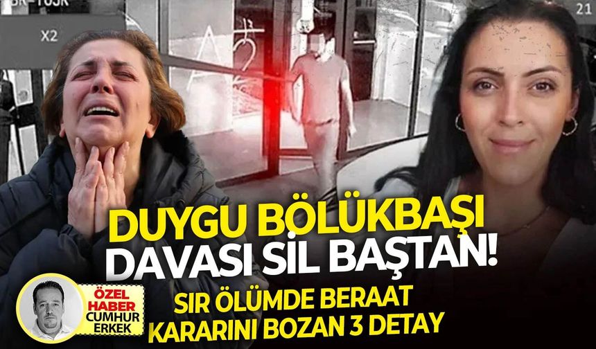 Sır ölümde beraat kararını bozan 3 detay... Duygu Bölükbaşı davası sil baştan!