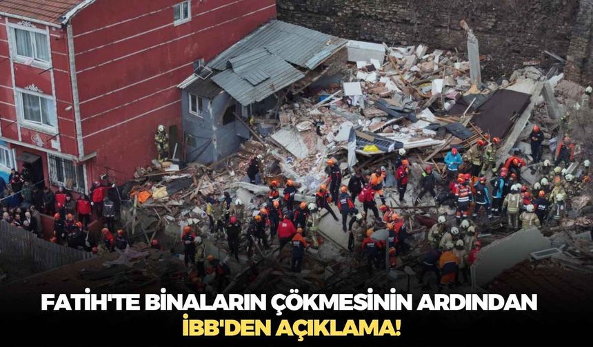 Fatih'te binaların çökmesinin ardından İBB'den açıklama!