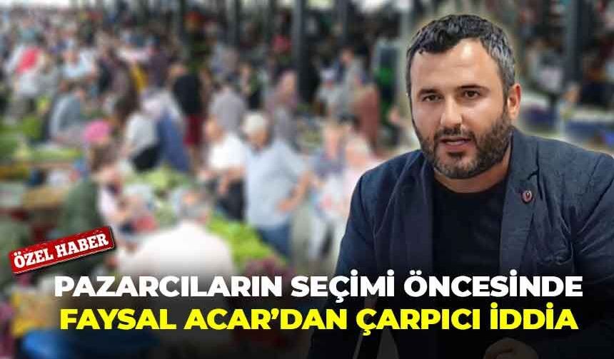 İzmirli pazarcıların seçimi öncesinde, Acar’dan çarpıcı iddia: “Belediyeler rakibime destek veriyor!”