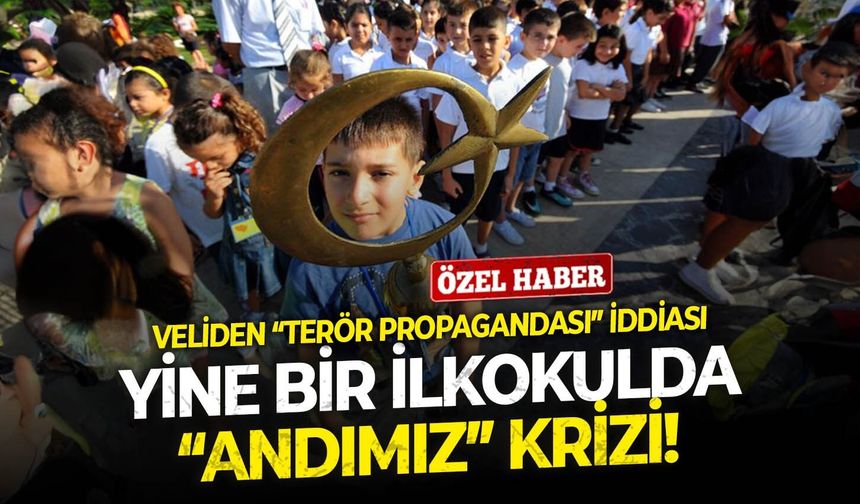Yine bir ilkokulda "Andımız" krizi! Veliden 'Terör propagandası' iddiası