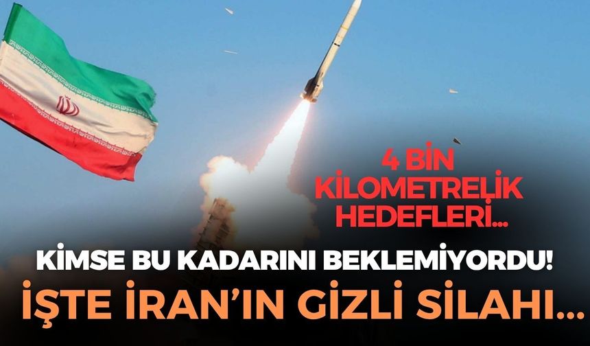 İşte, İran'ın gizli silahı! 4 bin kilometrelik hedefleri...