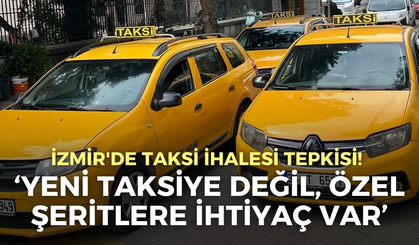 İzmir'de taksi ihalesi tepkisi! Başkan Özcan: Yeni taksiye değil, özel şeritlere ihtiyaç var