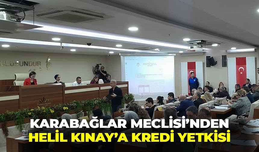 Karabağlar Meclisi'nden, Başkan Kınay'a kredi yetkisi!