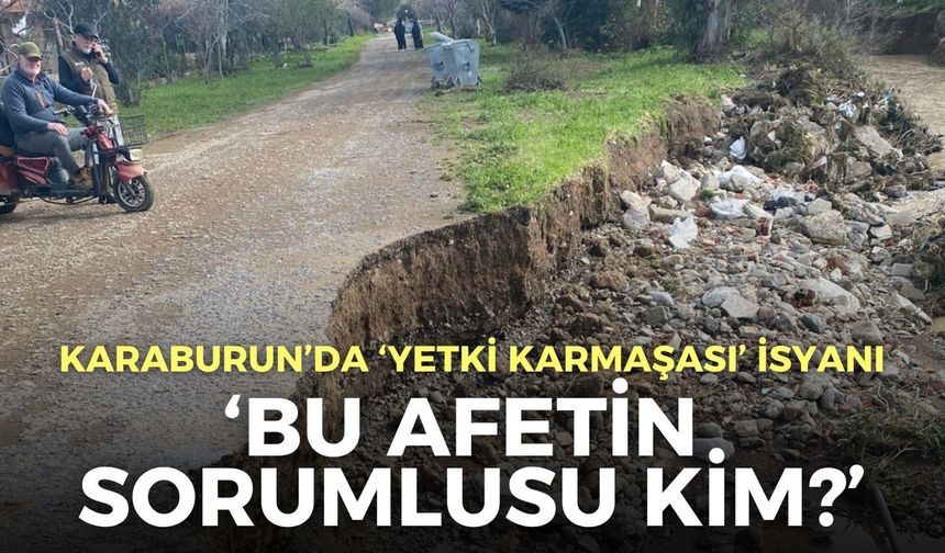 Karaburun’da ‘yetki karmaşası’ isyanı: Bu afetin sorumlusu kim?