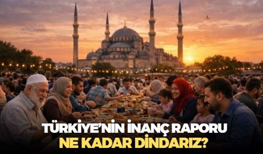 TGSS, Türkiye'nin toplumsal haritasını çıkardı! Ne kadar dindarız? Kaçta kaçımız oruç tutup, namaz kılıyor?