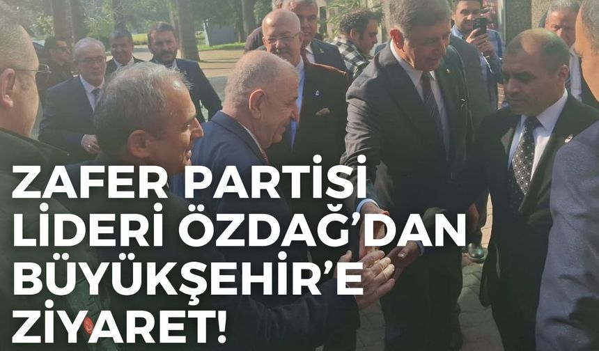 Zafer Partisi Lideri Özdağ’dan İzmir Büyükşehir’e ziyaret!