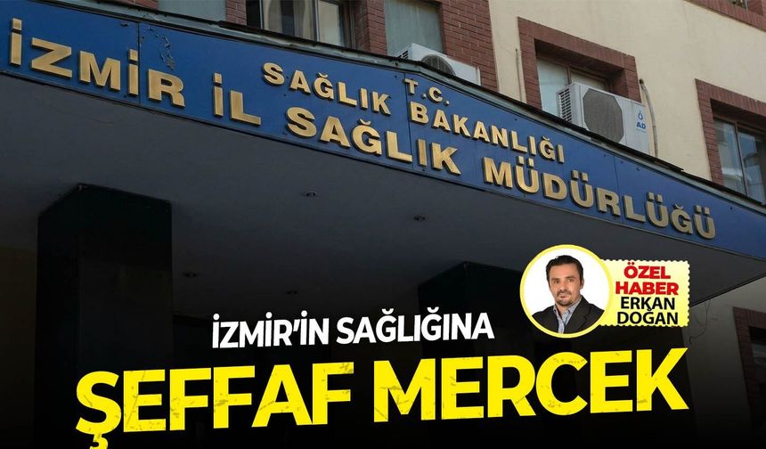 İzmir Sağlık Müdürlüğü'nden şeffaf denetim