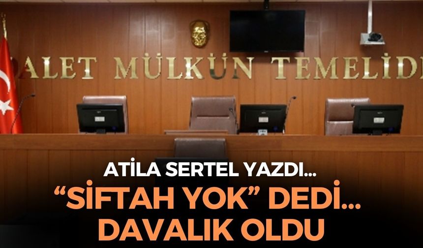 “SİFTAH YOK” DEDİ… DAVALIK OLDU