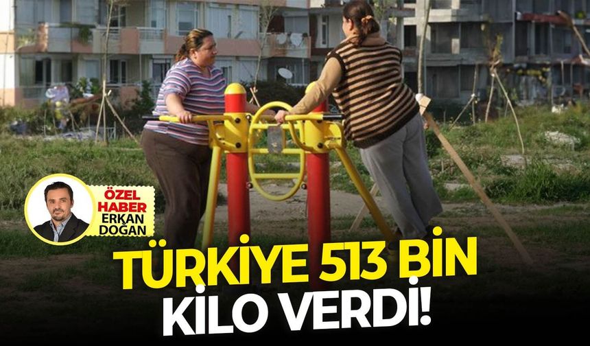 Türkiye 513 bin kilo verdi !