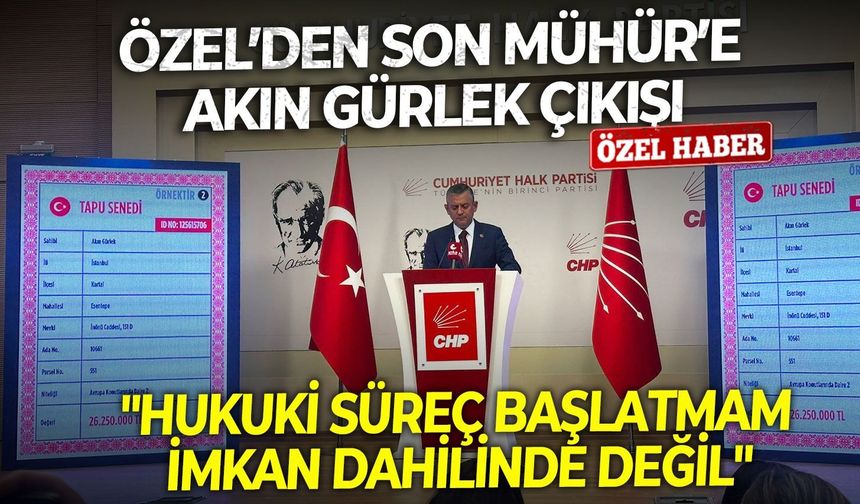 Özel'den Son Mühür'e Akın Gürlek çıkışı: "Hukuki süreç başlatmam imkan dahilinde değil"
