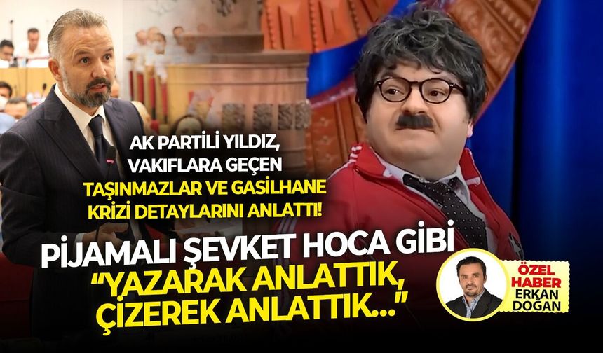 AK Partili Yıldız, "Pijamalı Şevket Hoca gibi, ‘Yazarak anlattık, çizerek anlattık'"