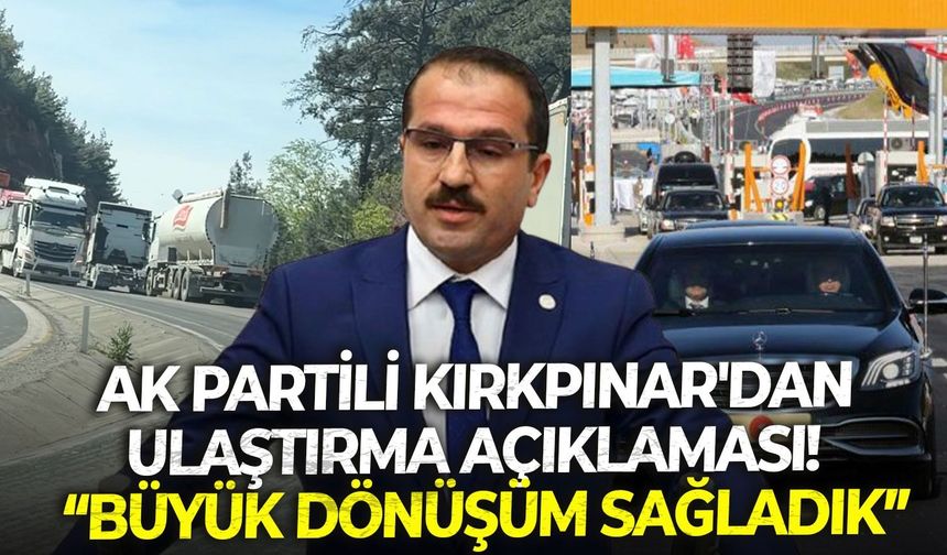 AK Partili Kırkpınar'dan ulaştırma açıklaması!