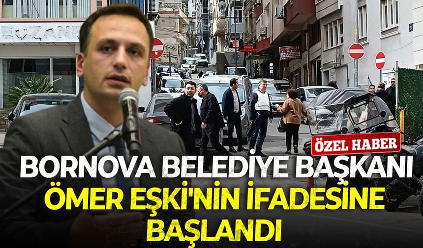 Bornova Belediye Başkanı Ömer Eşki'nin ifadesine başlandı! 'Uşak' operasyonunda yeni gelişme!