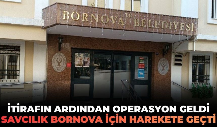 İtirafın ardından operasyon geldi! Savcılık Bornova için harekete geçti