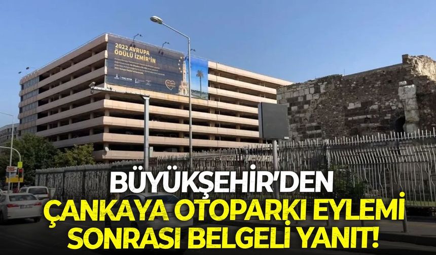 Büyükşehir'den Çankaya Otoparkı eylemi sonrası belgeli yanıt