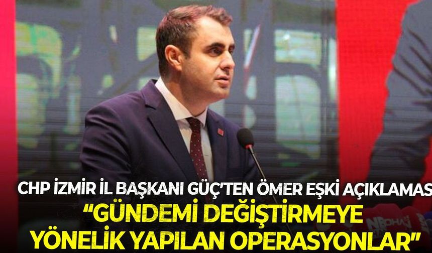 CHPli Güç'ten Bornova Belediye Başkanı Ömer Eşki'nin ifadesinin alınmasının ardından ilk açıklama!