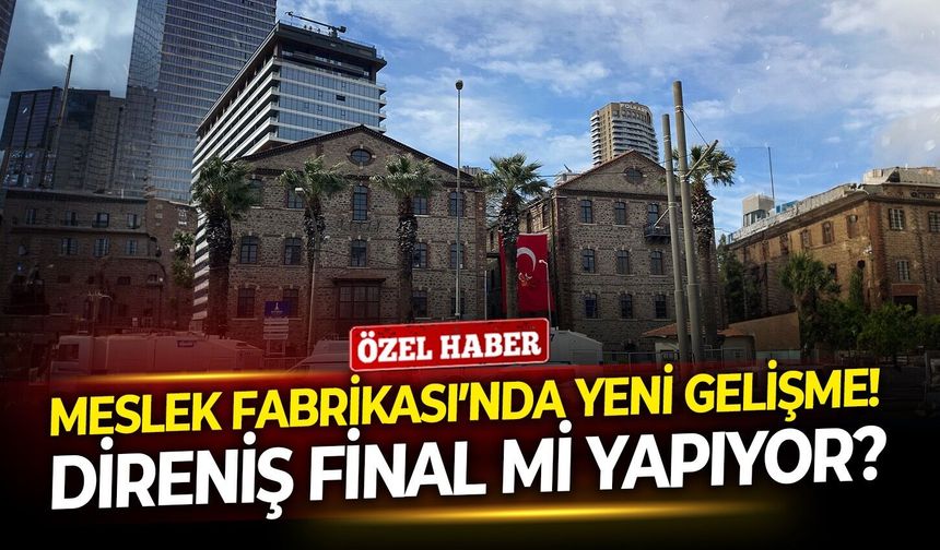 Meslek Fabrikası’nda yeni gelişme! Direniş final mi yapıyor?